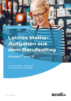 Leichte Mathe-Aufgaben aus dem Berufsalltag – 7-8 von Schwacha,  Karin