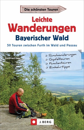 Leichte Wanderungen Bayerischer Wald von Eder,  Gottfried