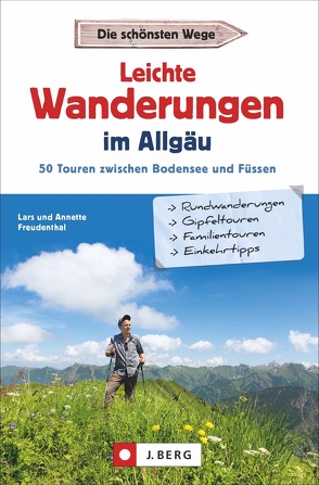 Leichte Wanderungen im Allgäu von Freudenthal,  Lars und Annette