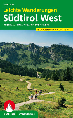 Leichte Wanderungen Südtirol West von Zahel,  Mark