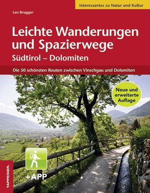 Leichte Wanderungen und Spazierwege Südtirol – Dolomiten von Brugger,  Leo