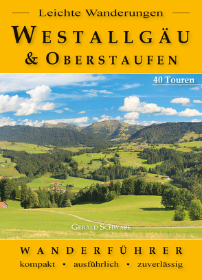 Leichte Wanderungen Westallgäu und Oberstaufen von Schwabe,  Gerald