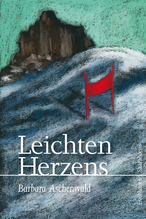 Leichten Herzens von Aschenwald,  Barbara