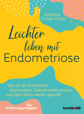 Leichter leben mit Endometriose von Fricke-Piehl,  Sabrina