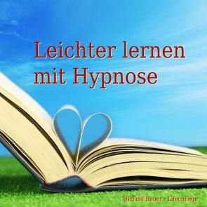 Leichter lernen mit Hypnose von Bauer,  Michael