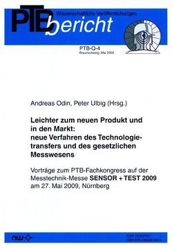 Leichter zum neuen Produkt und in den Markt: neue Verfahren des Technologietransfers und des gesetzlichen Messwesens von Odin,  Andreas, Ulbig,  Peter