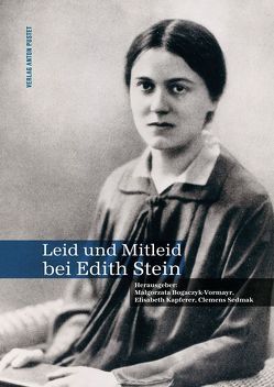 Leid und Mitleid bei Edith Stein von Bogaczyk-Vormayr,  Malgorzata, Kapferer,  Elisabeth, Sedmak,  Clemens