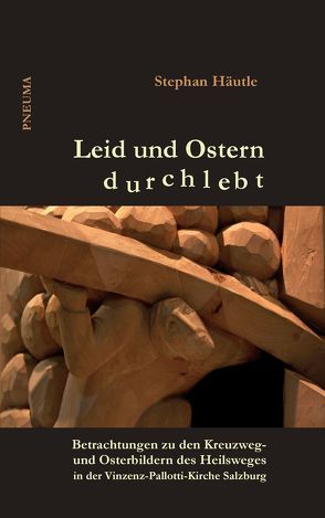 Leid und Ostern durchlebt von Häutle,  Stephan