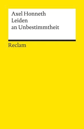 Leiden an Unbestimmtheit von Honneth,  Axel