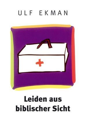 Leiden aus biblischer Sicht von Ekman,  Ulf