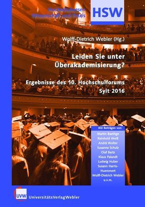 Leiden Sie unter Überakademisierung? – Notwendige Akademisierung oder „Akademisierungswahn”? – Oder ein Drittes? von Webler,  Wolff-Dietrich