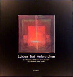 Leiden – Tod – Auferstehen von Harlan,  Volker, Sombart,  Ninetta