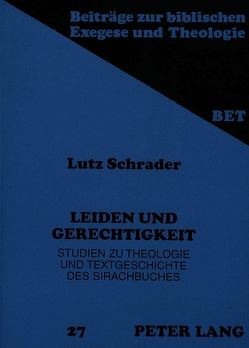 Leiden und Gerechtigkeit von Schrader,  Lutz