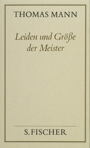 Leiden und Größe der Meister von Mann,  Thomas, Mendelssohn,  Peter de