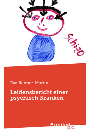 Leidensbericht einer psychisch Kranken von Renner-Martin,  Eva