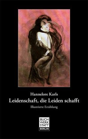 Leidenschaft, die Leiden schafft von Karls,  Hannelore