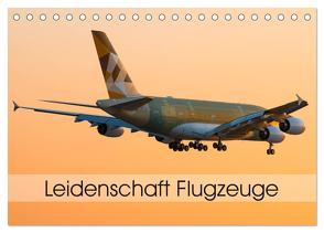 Leidenschaft Flugzeuge (Tischkalender 2024 DIN A5 quer), CALVENDO Monatskalender von Estorf,  Tom