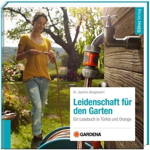 Leidenschaft für den Garten von Bengelsdorf,  Joachim