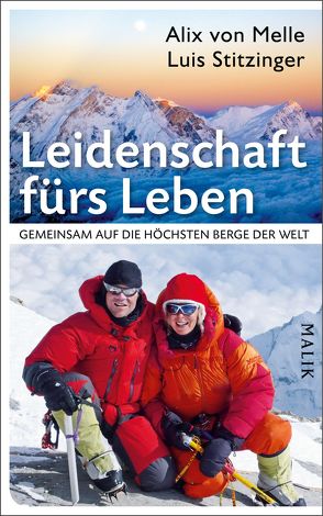 Leidenschaft fürs Leben – Gemeinsam auf die höchsten Berge der Welt von Melle,  Alix von, Stitzinger,  Luis