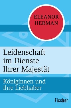 Leidenschaft im Dienste Ihrer Majestät von Drolshagen,  Ebba D., Herman,  Eleanor, Nölle-Fischer,  Karen