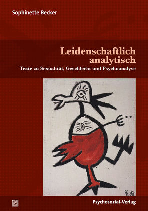 Leidenschaftlich analytisch von Becker,  Sophinette, Dannecker,  Martin, Hauch,  Margret, Herzog,  Dagmar, Koellreuter,  Anna