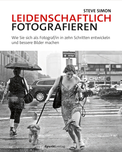 Leidenschaftlich fotografieren von Kommer,  Christoph, Kommer,  Isolde, Simon,  Steve