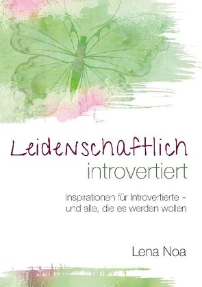 Leidenschaftlich introvertiert von Noa,  Lena