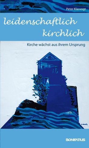 Leidenschaftlich kirchlich von Klasvogt,  Peter