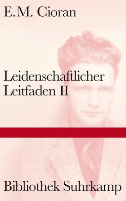 Leidenschaftlicher Leitfaden II von Cioran,  E. M., Leopold,  Ferdinand