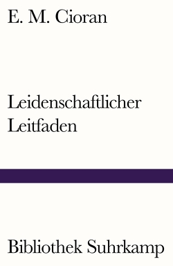 Leidenschaftlicher Leitfaden von Cioran,  E. M., Leopold,  Ferdinand