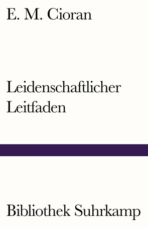 Leidenschaftlicher Leitfaden von Cioran,  E. M., Leopold,  Ferdinand