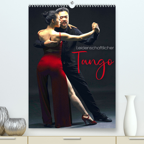 Leidenschaftlicher Tango (Premium, hochwertiger DIN A2 Wandkalender 2023, Kunstdruck in Hochglanz) von SF