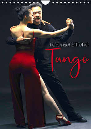 Leidenschaftlicher Tango (Wandkalender 2023 DIN A4 hoch) von SF