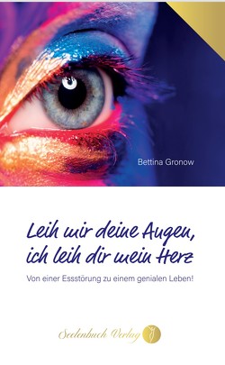 Leih mir deine Augen, ich leih dir mein Herz von Bettina,  Gronow