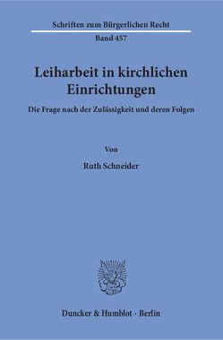 Leiharbeit in kirchlichen Einrichtungen. von Schneider,  Ruth