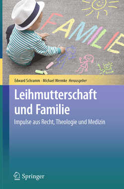 Leihmutterschaft und Familie von Schramm,  Edward, Wermke,  Michael