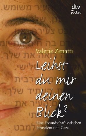 Leihst du mir deinen Blick? von Ott,  Bernadette, Zenatti,  Valérie