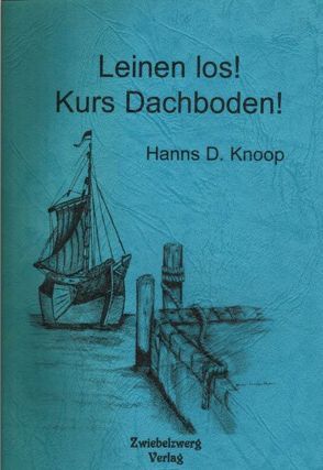 „Leinen los!“ – Kurs Dachboden von Knoop,  Hanns D