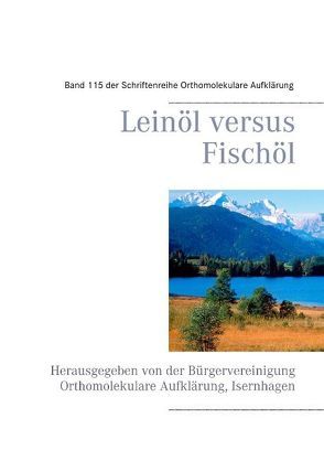 Leinöl versus Fischöl von Schendel,  Volker H.