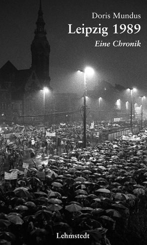 Leipzig 1989 von Mundus,  Doris