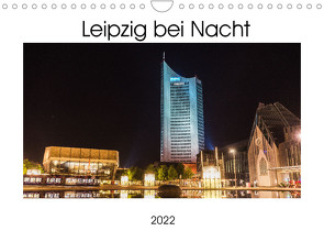 Leipzig bei Nacht (Wandkalender 2022 DIN A4 quer) von Fuchs,  Marco