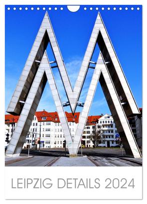 Leipzig Details 2024 (Wandkalender 2024 DIN A4 hoch), CALVENDO Monatskalender von Dietrich,  Jörg