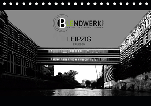 Leipzig – Erleben (Tischkalender 2021 DIN A5 quer) von - Peter Michael Funke,  BLENDWERK.PHOTO