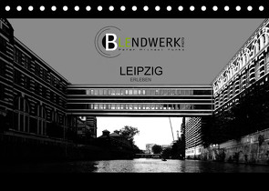 Leipzig – Erleben (Tischkalender 2023 DIN A5 quer) von - Peter Michael Funke,  BLENDWERK.PHOTO