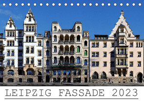 Leipzig Fassade 2023 (Tischkalender 2023 DIN A5 quer) von Dietrich,  Jörg