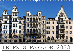 Leipzig Fassade 2023 (Wandkalender 2023 DIN A3 quer) von Dietrich,  Jörg