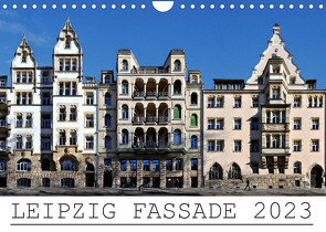 Leipzig Fassade 2023 (Wandkalender 2023 DIN A4 quer) von Dietrich,  Jörg