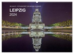 Leipzig – Fotografiert bei Nacht von Michael Allmaier (Wandkalender 2024 DIN A2 quer), CALVENDO Monatskalender von Allmaier,  Michael