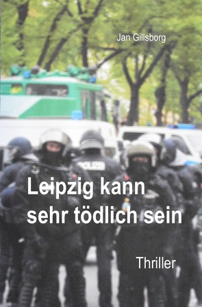 Leipzig kann sehr tödlich sein von Gillsborg,  Jan