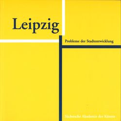 Leipzig. Probleme der Stadtentwicklung von Behnisch,  Günter, Kulka,  Peter, Lütke Daldrup,  Engelbert, Michael,  Klaus